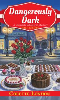 Dangerously Dark - Book #2 of the A Chocolate Whisperer Mystery