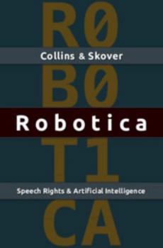 Hardcover Robotica: Speech Rights and Artificial Intelligence Book