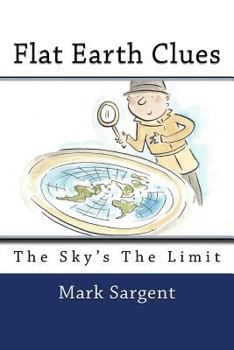 Paperback Flat Earth Clues: The Sky's The Limit Book