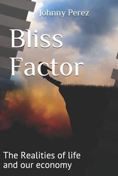 Paperback Bliss Factor: The Realities of life and our economy Book