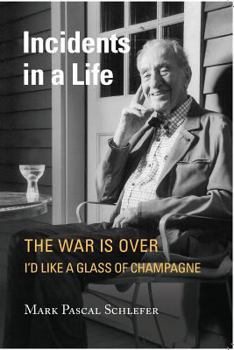 Paperback Incidents in a Life: The War is Over I'd Like A Glass of Champagne Book