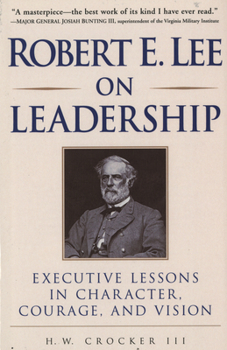 Paperback Robert E. Lee on Leadership: Executive Lessons in Character, Courage, and Vision Book