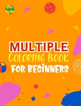 Paperback Multiple Coloring Book For Beginners: Beautiful Unique Real Design Book