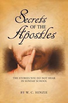 Paperback Secrets of the Apostles: The Stories You Do Not Hear in Sunday School Book