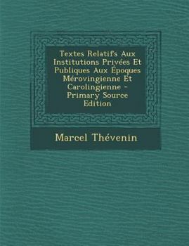 Paperback Textes Relatifs Aux Institutions Privees Et Publiques Aux Epoques Merovingienne Et Carolingienne [Latin] Book
