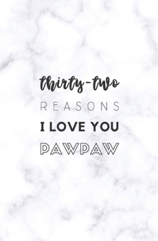 32 Reasons I Love You Pawpaw: Fill In Prompted Marble Memory Book