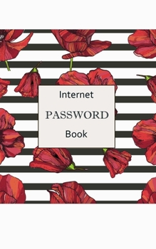 Paperback Internet Password Book: Usernames and Passwords Private Information Keeper alphabetical password book and Software License numbers information Book