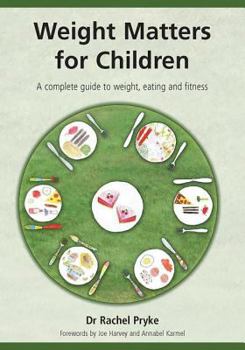 Paperback Weight Matters for Children: A Complete Guide to Weight, Eating and Fitness Book