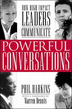 Hardcover Powerful Conversations: How High Impact Leaders Communicate Book