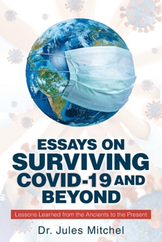 Paperback Essays On Surviving COVID-19 and Beyond: Lessons Learned from the Ancients to the Present Book