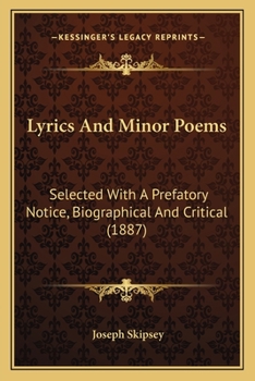 Paperback Lyrics And Minor Poems: Selected With A Prefatory Notice, Biographical And Critical (1887) Book