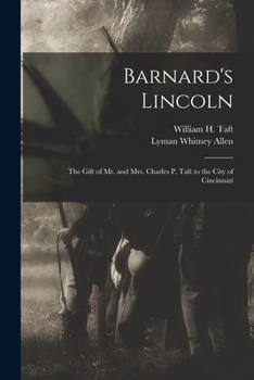 Paperback Barnard's Lincoln: the Gift of Mr. and Mrs. Charles P. Taft to the City of Cincinnati Book