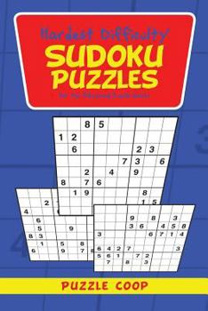 Paperback Hardest Difficulty Sudoku Puzzles for the Advanced Puzzle Solver Book