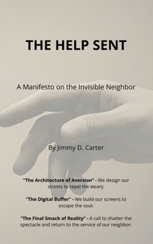 The Help Sent: A Manifesto on the Invisible Neighbor