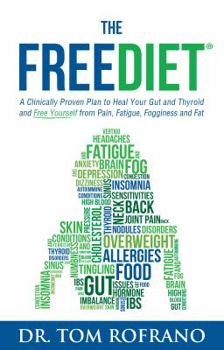 Paperback The FreeDiet: A Clinically Proven Plan to Heal Your Gut and Thyroid and Free Yourself from Pain, Fatigue, Fogginess, and Fat Book