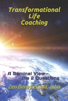 Paperback Transformational Life Coaching: A seminal view - the 2 questions Book