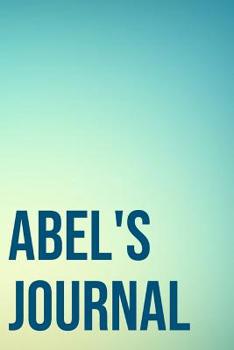 Paperback Abel's Journal: 110-Page Blank Personalized Journal Gift Idea For Abel Book