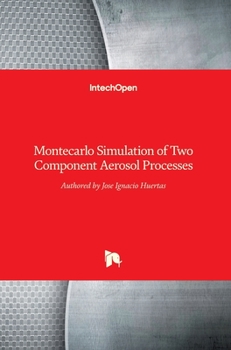 Hardcover Montecarlo Simulation of Two Component Aerosol Processes Book