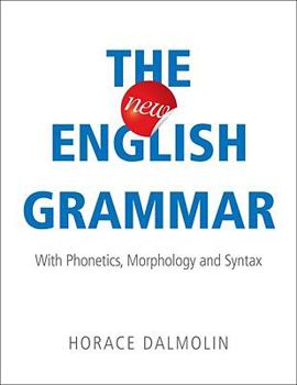 Paperback The New English Grammar: With Phonetics, Morphology and Syntax Book