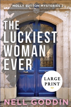 Paperback The Luckiest Woman Ever: (Molly Sutton Mysteries 2) LARGE PRINT [Large Print] Book