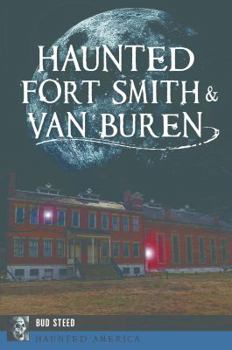 Paperback Haunted Fort Smith & Van Buren Book