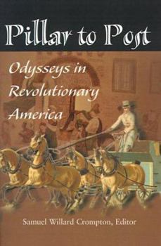 Paperback Pillar to Post: Odysseys in Revolutionary America Book