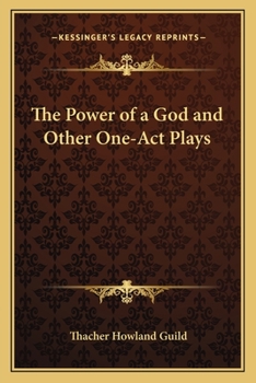 The Power of a god, and Other One-act Plays