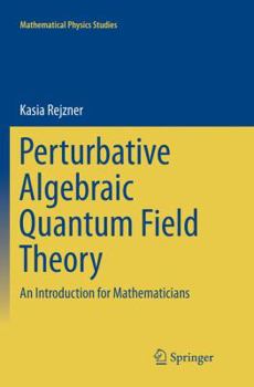Paperback Perturbative Algebraic Quantum Field Theory: An Introduction for Mathematicians Book
