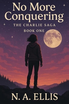 No More Conquering: Book One (The Charlie Saga)