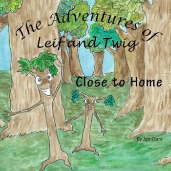 Staple Bound The Adventures Of Leif and Twig. Close to Home Book