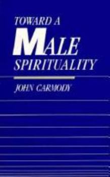 Paperback Toward a Male Spirituality Book