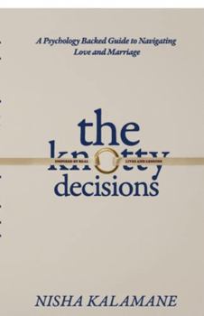 The Knotty Decisions: Every choice changes more than just one life.