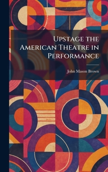 Upstage the American Theatre in Performance