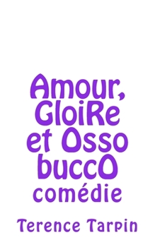 Paperback amour, gloire et osso bucco: comédie [French] Book