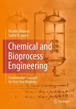 Hardcover Chemical and Bioprocess Engineering: Fundamental Concepts for First-Year Students Book