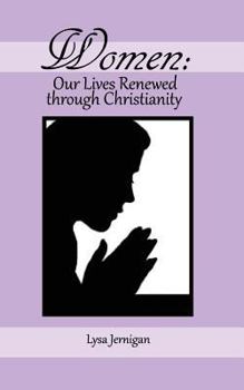 Paperback Women: Our Lives Renewed Through Christianity Book