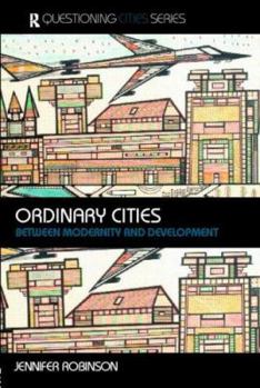 Paperback Ordinary Cities: Between Modernity and Development Book