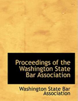 Paperback Proceedings of the Washington State Bar Association [Large Print] Book