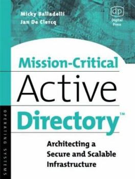 Paperback Mission-Critical Active Directory: Architecting a Secure and Scalable Infrastructure (HP Technologies) Book