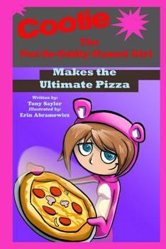 Paperback Cootie the Not-So-Oddly-Named Girl Makes the Ultimate Pizza Book