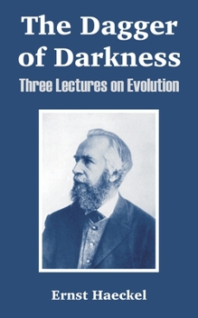 Paperback The Dagger of Darkness: Three Lectures on Evolution Book