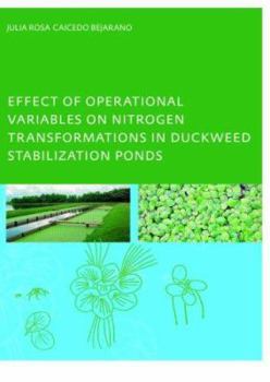 Paperback Effect of Operational Variables on Nitrogen Transformations in Duckweed Stabilization Ponds Book