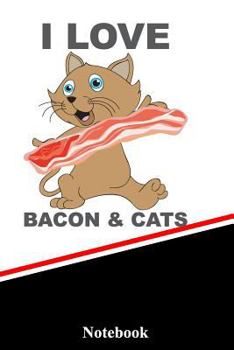 Paperback I Love Bacon and Cats Notebook Book