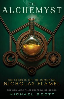 The Alchemyst: The Secrets of The Immortal Nicholas Flamel - Book #1 of the Secrets of the Immortal Nicholas Flamel