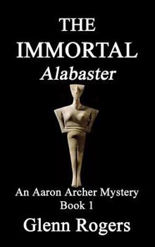 The Immortal Alabaster - Book #1 of the Aaron Archer