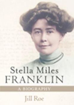 Hardcover Stella Miles Franklin: A Biography Book