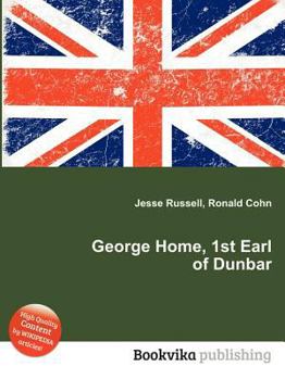 Paperback George Home, 1st Earl of Dunbar Book