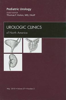 Hardcover Pediatric Urology, an Issue of Urologic Clinics: Volume 37-2 Book