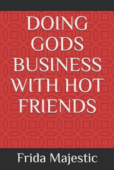 Paperback Doing God's Business with Hot Friends Book
