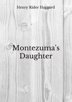 Montezuma's Daughter: Beyond World's Classics